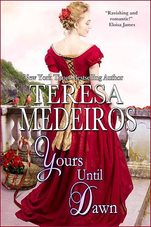 Yours Until Dawn by Teresa Medeiros