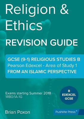 Religion & Ethics: Area of Study 1: From an Islamic Perspective: GCSE Edexcel Religious Studies B (9-1) by Brian Poxon