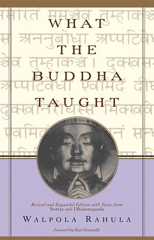 What the Buddha Taught: Revised and Expanded Edition with Texts from Suttas and Dhammapada by Walpola Rahula