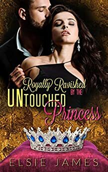 Untouched Princess: curvy girl romance with royals by Elsie James