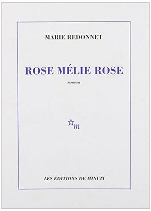 Rose Melie Rose by Marie Redonnet