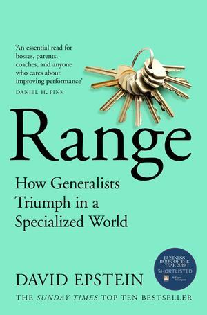 Range: How Generalists Triumph in a Specialized World by David Epstein