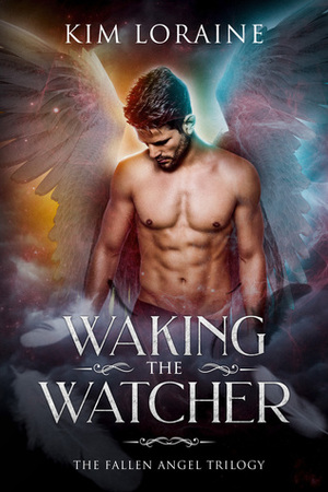 Waking the Watcher by Kim Loraine