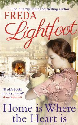 Home Is Where The Heart Is by Freda Lightfoot