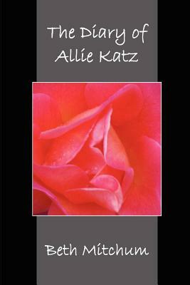 The Diary of Allie Katz by Beth Mitchum