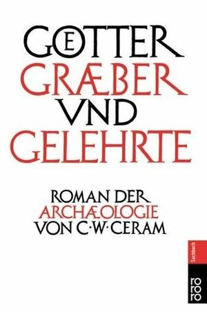 Götter, Gräber und Gelehrte by C.W. Ceram