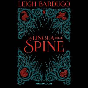 La lingua delle spine by Leigh Bardugo