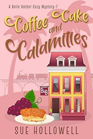 Coffee Cake and Calamities by Sue Hollowell