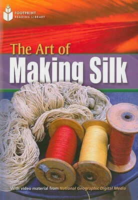 The Art of Making Silk: Footprint Reading Library 4 by Rob Waring