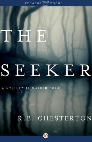 The Seeker: A Mystery at Walden Pond by R.B. Chesterton