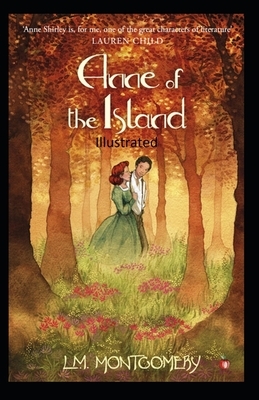 Anne of the Island Illustrated by L.M. Montgomery