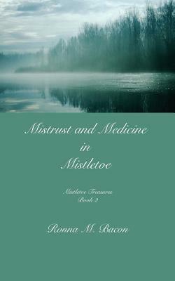 Mistrust and Medicine in Mistletoe by Ronna M. Bacon