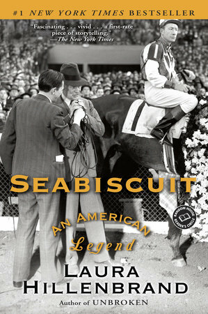 Seabiscuit: An American Legend by Laura Hillenbrand