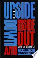 Upside Down and Inside Out: The 1992 Elections and American Politics by Andrew Busch, James W. Ceaser