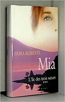 Mia by Nora Roberts, Béatrice Pierre