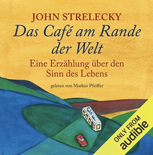 Das Café am Rande der Welt by John P. Strelecky