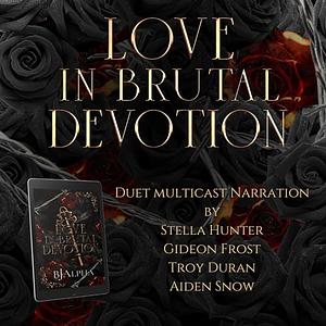 Love In Brutal Devotion by 