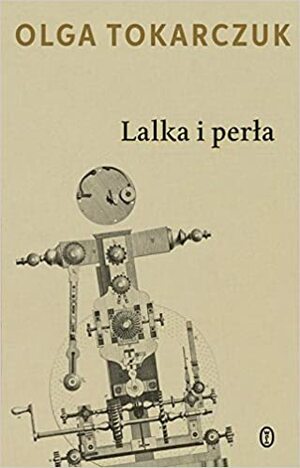 Lalka i perła by Olga Tokarczuk