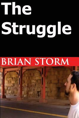 The Struggle by Brian Storm