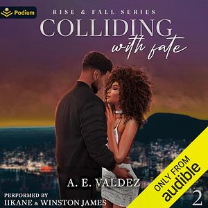 Colliding With Fate by A.E. Valdez