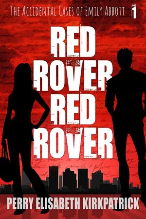 Red Rover, Red Rover by Perry Elisabeth Kirkpatrick