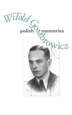 Polish Memories by Witold Gombrowicz