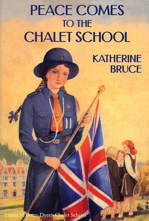 Peace Comes to the Chalet School by Katherine Bruce