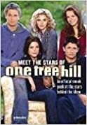 One Tree Hill: Meet The Stars Of One Tree Hill: Meet The Stars Of One Tree Hill by Monica Rizzo