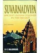 Suvarnadvipa: Ancient Indian Colonies in the Far East by R.C. Majumdar