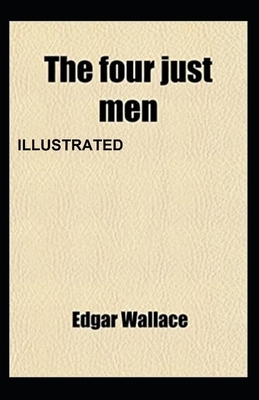 The Four Just Men Illustrated by Edgar Wallace