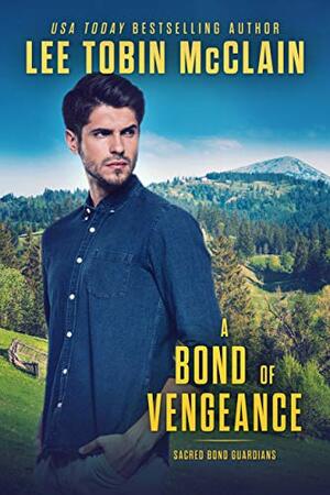 A Bond of Vengeance by Lee Tobin McClain