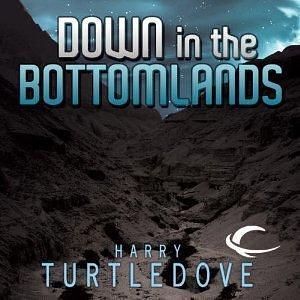 Down in the Bottomlands by Victor Bevine, Harry Turtledove