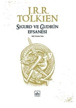 Sigurd ve Gudrún Efsanesi by J.R.R. Tolkien, Christopher Tolkien