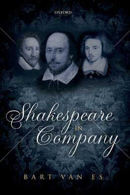 Shakespeare in Company by Bart van Es