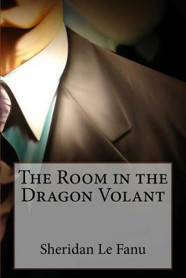 The Room in the Dragon Volant by J. Sheridan Le Fanu