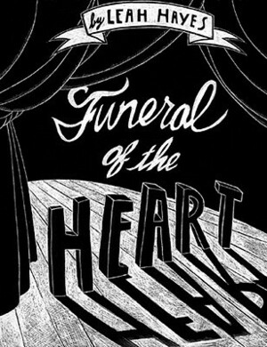 Funeral of the Heart by Leah Hayes
