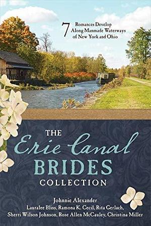 The Erie Canal Brides Collection by Johnnie Alexander, Johnnie Alexander, Lauralee Bliss, Ramona K. Cecil