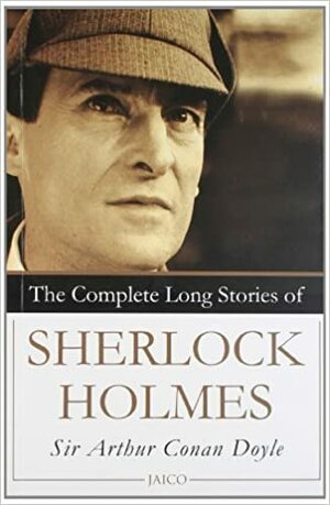 The Complete Long Stories Of Sherlock Holmes by Arthur Conan Doyle