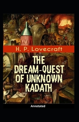 The Dream-Quest of Unknown Kadath Annotated by H.P. Lovecraft