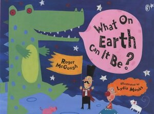 What On Earth Can It Be? by Roger McGough