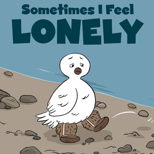Sometimes I Feel Lonely: English Edition by Inhabit Education