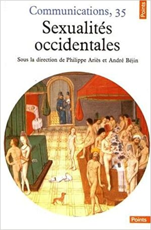 Sexualités occidentales by Philippe Ariès, André Béjin