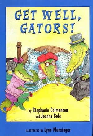 Get Well, Gators! by Joanna Cole, Stephanie Calmenson