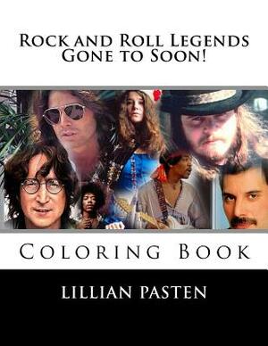 Rock and Roll Legends: Gone Too Soon! by Lillian Pasten