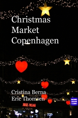 Christmas Market Copenhagen by Cristina Berna, Eric Thomsen