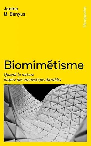 Biomimétisme: quand la nature inspire des innovations durables by Janine M. Benyus