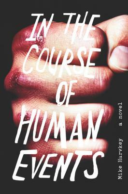 In the Course of Human Events by Mike Harvkey