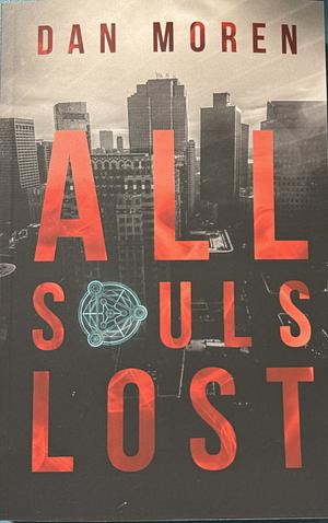 All Souls Lost by Dan Moren