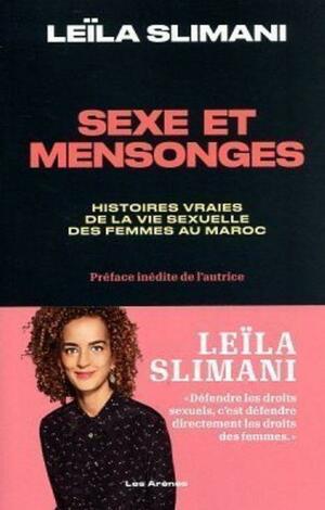 Sexe et mensonges: La vie sexuelle au Maroc by Leïla Slimani