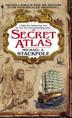 A Secret Atlas: Book One of the Age of Discovery by Michael A. Stackpole